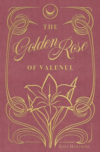 The Golden Rose Of Valenul (The Dhemon Wars, Band 1)