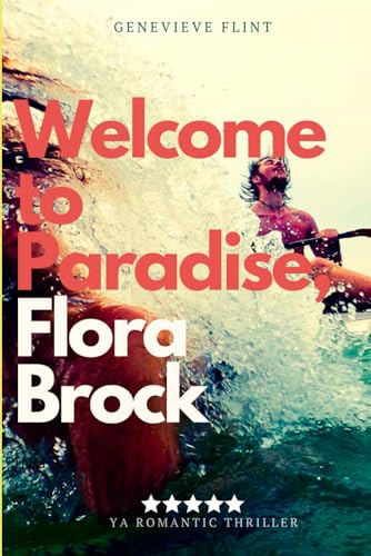 Welcome to Paradise, Flora Brock: TikTok LOVES This YA Romance Thriller: Paradise Island, Girl Meets Girl, Dangerous Hitman (Flora Brock: Taniwha Series, Band 1)