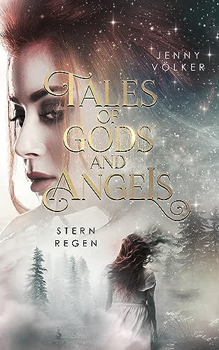 Tales of Gods and Angels - Sternregen: Fortsetzung der magischen Urban-Fantasy-Trilogie (VergesseneMärchenSaga 2)