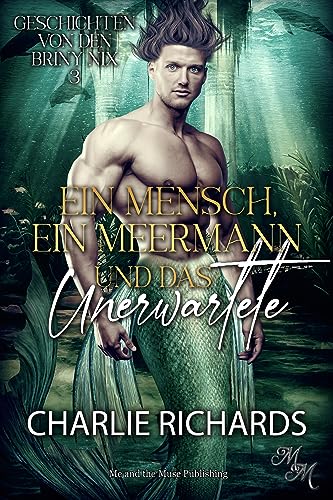 Ein Mensch, ein Meermann und das Unerwartete (Geschichten von den Briny Nix 3)