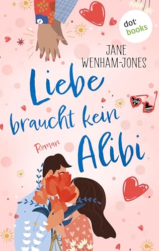 Liebe braucht kein Alibi: Roman – Wer sagt eigentlich, dass Frauen immer treu sein müssen?
