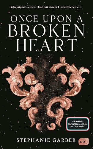 Once Upon a Broken Heart: Der Auftakt der #BookTok-Bestseller-Trilogie von Stephanie Garber: Band 1 der Enemies-to-Lovers Romantasy (Die Once-Upon-A-Broken-Heart-Reihe)