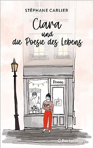 Clara und die Poesie des Lebens: Roman. Das perfekte Geschenk für jeden Bücherliebhaber - mit bezaubernden Illustrationen!