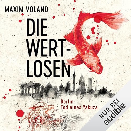 Die Wertlosen: Berlin - Tod eines Yakuza