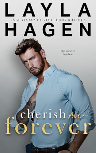 Cherish Me Forever: A Fake Relationship Romance (The Maxwell Brothers)