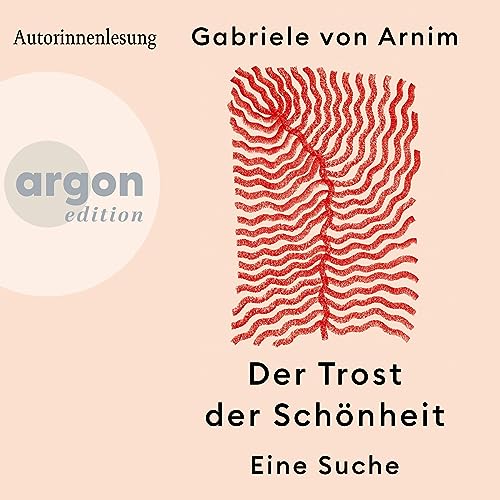 Der Trost der Schönheit: Eine Suche