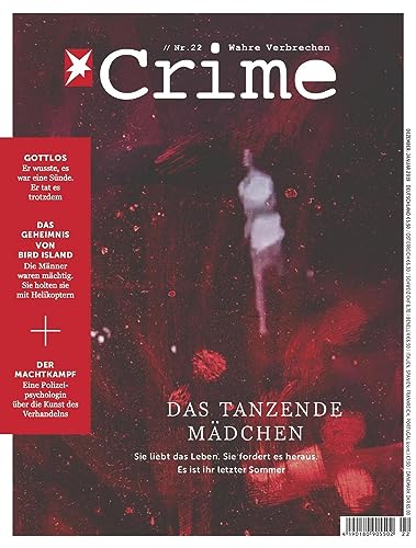 stern CRIME 22/2018 - Das tanzende Mädchen: Sie liebt das Leben. Sie fordert es heraus. Es ist ihr letzter Sommer