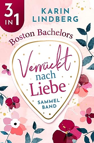 Boston Bachelors - Verrückt nach Liebe: Sammelband