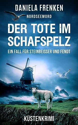 NORDSEEMORD Der Tote im Schafspelz: Steinbeisser und Fendt ermitteln - Küstenkrimi