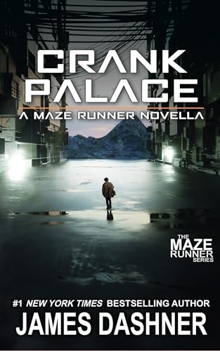 Crank Palace: A Maze Runner Novella (Maze Runner, 6)
