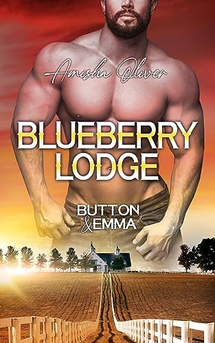 Blueberry Lodge: Button & Emma (Blueberry Lodge-Reihe 2)