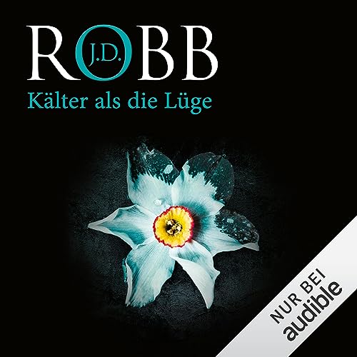 Kälter als die Lüge: Eve Dallas 45