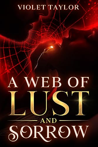 A Web of Lust and Sorrow: A Dark Monster Romance Short Story (Darkly Depraved Monsters)