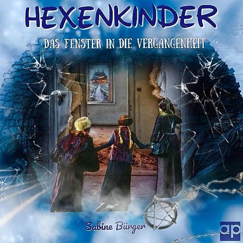Hexenkinder: Das Fenster in die Vergangenheit
