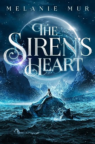 The Siren’s Heart (für Fans von düsterer Fantasy mit Sirenen): Heart-Dilogie Teil 1 (The Heart Dilogie)