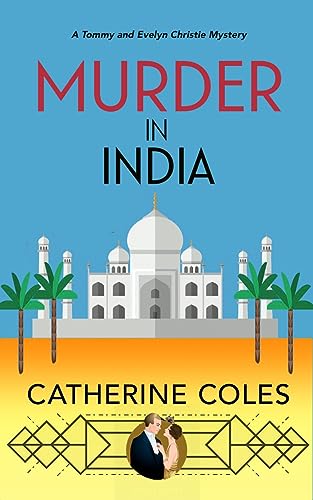 Murder in India : A 1920s cozy mystery (A Tommy & Evelyn Christie Mystery Book 7)