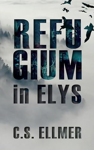Refugium in Elys: Band eins der dystopischen Fantasytrilogie (Die Refugium Saga 1)