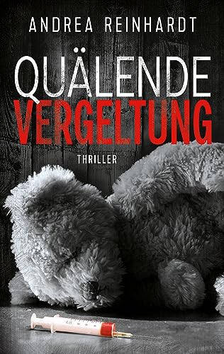 Quälende Vergeltung: Thriller (Koblenzer Grauen : Kommissar Schweißer 4)