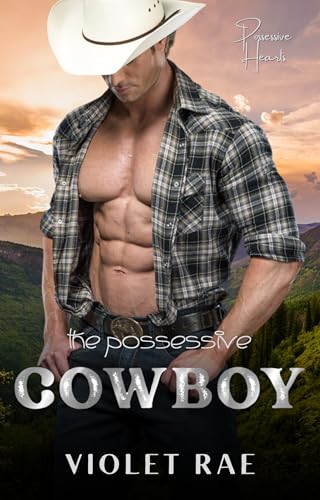 The Possessive Cowboy (Possessive Hearts 1)