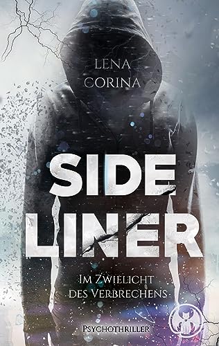 Sideliner - Im Zwielicht des Verbrechens: Psychothriller-Snack für starke Nerven