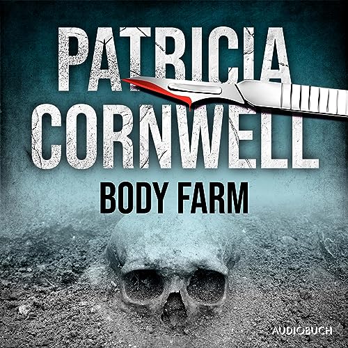 Body Farm: Ein Fall für Kay Scarpetta 5