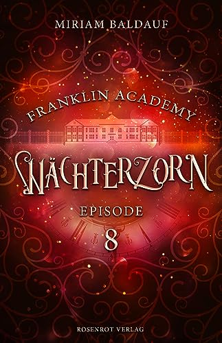 Franklin Academy, Episode 8 - Wächterzorn: Fantasy-Serie