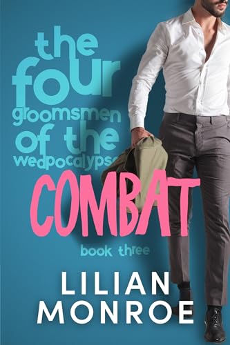 Combat: A Bodyguard Romance (The Four Groomsmen of the Wedpocalypse Book 3)