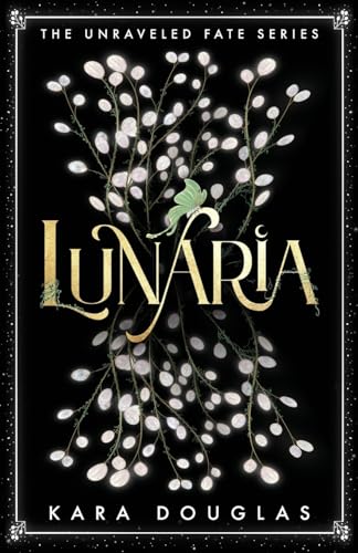 Lunaria (The Unraveled Fate Series, Band 1)