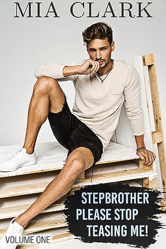 Stepbrother, Please Stop Teasing Me! (Volume One) (Stepbrother, Please! Book 1)