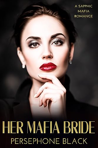 Her Mafia Bride: A Sapphic Mafia Romance (Bianchi Family Duet Book 1)