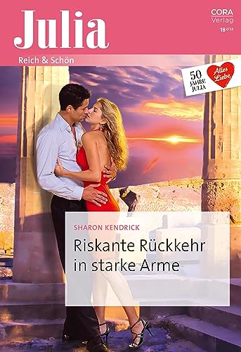 Riskante Rückkehr in starke Arme (Julia 2613)