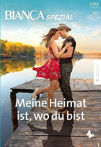 Bianca Spezial Band 15: Meine Heimat ist, wo du bist