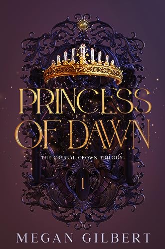 Princess of Dawn: Book 1 of The Crystal Crown Trilogy