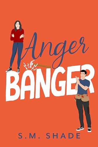 Anger Banger: An Enemies-to-lovers Grumpy Sunshine Romance (Happy Haven Book 2)