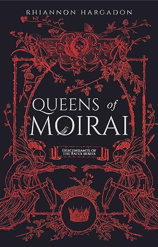 Queens of Moirai: A Grim and Dark Fantasy Fairytale (Descendants of The Fates Book 1)