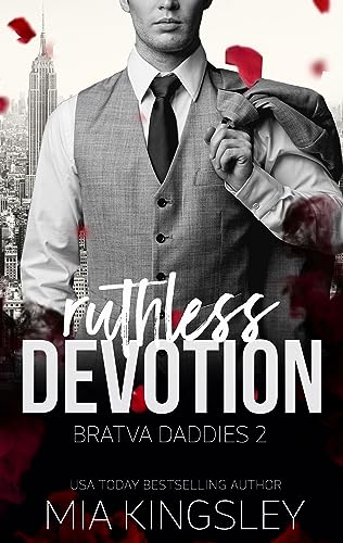Ruthless Devotion (Bratva Daddies Book 2)