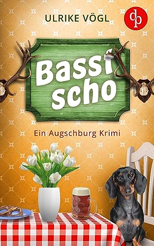 Basst scho: Ein Augschburg Krimi (Kommissarin Franzi ermittelt 1)
