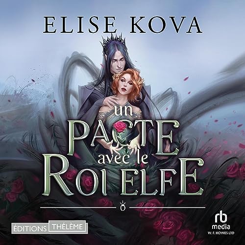 Un pacte avec le roi elfe [A Deal with the Elf King]: Married to Magic 1