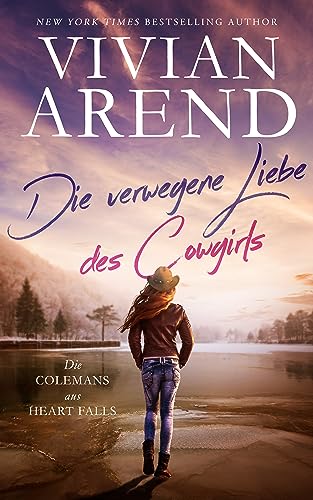 Die verwegene Liebe des Cowgirls (Die Colemans aus Heart Falls 3)