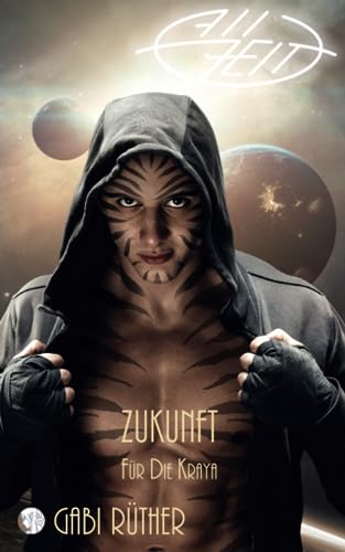 AllZeit - ZUKUNFT für die Kraya: Kraya-Trilogie Band 3 (Kraya Trilogie - Science Fiction Romance, Band 3)