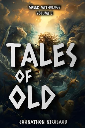 Tales of Old: Greek Mythology: Volume 1