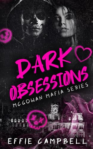 Dark Obsessions: A dark mafia romance (McGowan Mafia Series, Band 3)