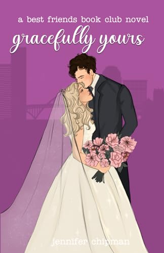 Gracefully Yours (Best Friends Book Club, Band 4)