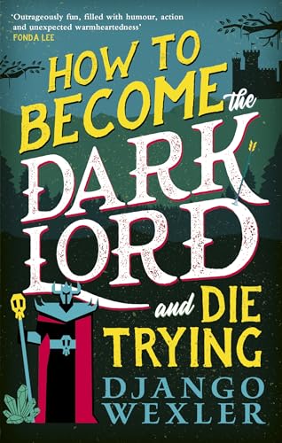 How to Become the Dark Lord and Die Trying 