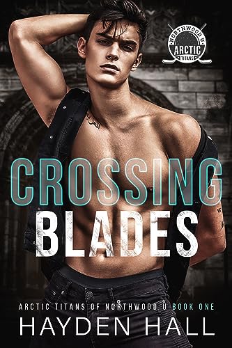 Crossing Blades (Arctic Titans of Northwood U Book 1)