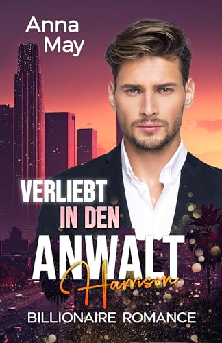 Verliebt in den Anwalt (The Wicked Rich Lovers 1)