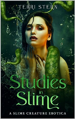 Studies in Slime: A Slime Creature Erotica (The Monster Erotica Collection Book 7)