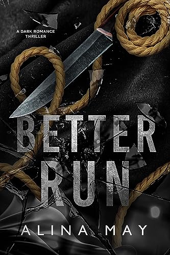 Better Run: A Dark Romance Thriller