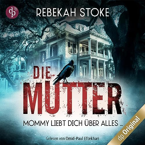 Die Mutter: Mommy liebt dich über alles...