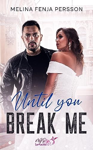 Until you break me (Until You Reihe 1)